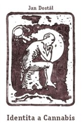 Book Identity and Cannabis by Jan Dostál with black and white cover displaying woodcut of a man in thoughtful pose sitting with head in hands on dark background